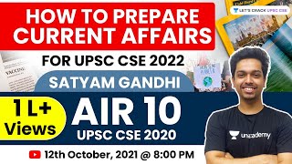 Current Affairs Preparation Strategy for UPSC CSE IAS 2022  Satyam Gandhi AIR 10  Toppers Talk [upl. by Eiroj42]