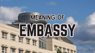 What is the meaning of Embassy [upl. by Naicad209]