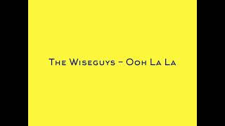 The Wiseguys  Ooh La La High Tone [upl. by Elleral]