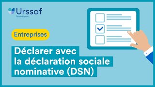 Entreprise Déclarer mes cotisations sociales grâce à la Déclaration sociale nominative DSN [upl. by Surat]