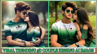 How To Create 3D Couple Kissing ai image Couple Kissing ai image kaise banaye [upl. by Hachman614]