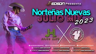 Norteñas Nuevas Julio Mix 2023  DJ Edson [upl. by Biondo]