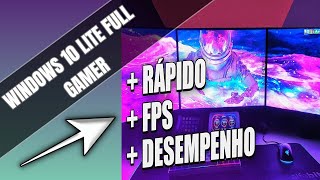 Windows 10 Lite Full Gamer   Fps  Desempenho E Super Rápido E Otimizado  Pc Gamer  Fraco 2024 [upl. by Assilen]