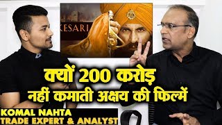 Why Akshay Kumar Films FAILS To Cross 200 CRORE  Trade Expert Komal Nahta BEST REPLY [upl. by Berky]