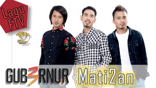 Gub3rnur Band  Mati2an Official Music Video [upl. by Kravits]