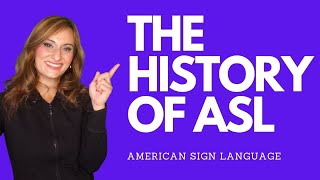 History of ASL American Sign Language [upl. by Ambrose]