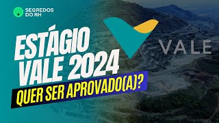 Tudo para ser aprovado a  Programa de Estágio VALE 2024  2025 [upl. by Azeria]