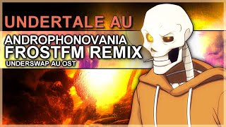 Underswap Papyrus  quotAndrophonovania Remixquot [upl. by Llenyl]