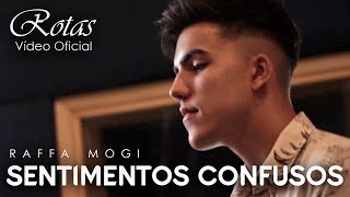 Raffa Mogi  Sentimentos Confusos Vídeo Oficial [upl. by Guido]