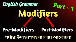 Modifier Part01  PreModifiers amp PostModifiers in Bengali  Modifiers  English Grammar [upl. by Catherin51]