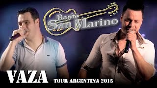 San Marino  Vaza Tour Vídeo quotArgentina 2015quot [upl. by Annabela369]