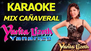 YARITA LIZETH MIX CAÑAVERAL KARAOKE primicia 2024 yaritalizeth mixcañaveral yaritalizethyanarico [upl. by Marcia]