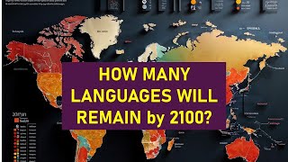 How many languages will remain by 2100 [upl. by Ynafetse]