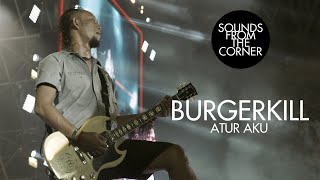 Burgerkill  Atur Aku  Sounds From The Corner 40 [upl. by Yesiad191]