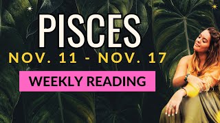 PISCES quotOMG ITS HAPPENING MILESTONE WEEKquot Nov 11  17 [upl. by Chien]