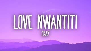 CKay  Love Nwantiti TikTok Remix Lyrics quotI am so obsessed I want to chop your nkwobiquot [upl. by Sothena]