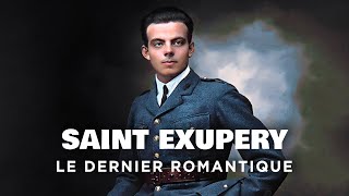 Antoine de SaintExupéry  le dernier romantique  Portrait  AT [upl. by Asia]