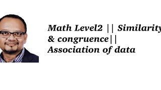 Math Level2  Similarity amp congruence Association of data [upl. by Sirromaj]