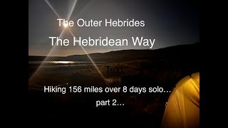 Hebridean Way part 2 🏴󠁧󠁢󠁳󠁣󠁴󠁿 [upl. by Asylem745]