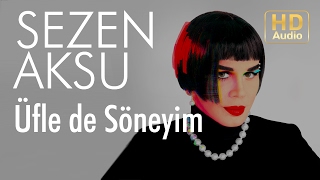 Sezen Aksu  Üfle de Söneyim Official Audio [upl. by Stickney]