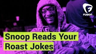 Snoop Dogg Reads Your Roast Jokes [upl. by Arta698]