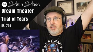 Classical Composer Reacts to DREAM THEATER TRIAL OF TEARS Live  The Daily Doug Ep 740 [upl. by Anohr]