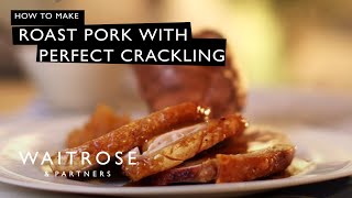 How To Make Roast Pork With Perfect Crackling  Waitrose [upl. by Nnov142]