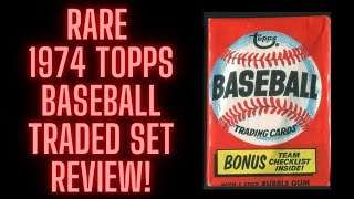 RARE 1974 TOPPS BASEBALL COMPLETE TRADED SET REVIEW [upl. by Duster884]