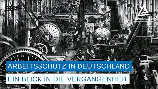 Die Geschichte des Arbeitsschutz in Deutschland [upl. by Gamages]