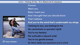 Lyrics I belong To You Eros Ramazzotti amp Anastacia [upl. by Ranzini41]