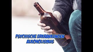 Psychische Erkrankungen  Alkoholismus [upl. by Limann]