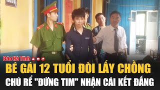 Bé gái 12 tuổi đòi lấy chồng chú rể quotđứng timquot nhận cái kết đắng [upl. by Ninon]