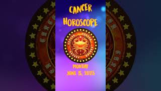 June 5 2023 Cancer Daily Horoscope [upl. by Eedyah834]