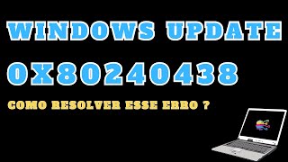 Erro 0x80240438 Windows update como resolver [upl. by Rains]