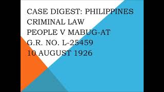 CaseDigestPhilippines CRIMINAL LAW People v Mabugat GR No L25459 10 August 1926 [upl. by Cho]