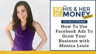 How To Use Facebook Ads To Grow Your Business with Monica Louie [upl. by Air873]