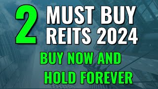 2 Must Buy REITs for 2024  Buy Now and Hold Forever [upl. by Artinahs759]