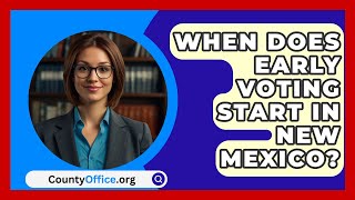 When Does Early Voting Start in New Mexico  CountyOfficeorg [upl. by Alliuqet]