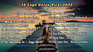 Kumpulan Lagu Galau Terbaik 2023  Lagu Viral Spotify Tiktok [upl. by Jone]