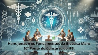 Hans Jonas e os Fundamentos da Bioética decimo ponto [upl. by Yenaffit]