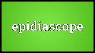 Epidiascope Meaning [upl. by Refinnaej231]