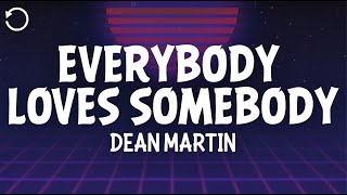 Dean Martin  Everybody Loves Somebody Lyrics [upl. by Trilby]