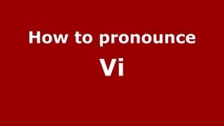 How to Pronounce Vi  PronounceNamescom [upl. by Jennifer]