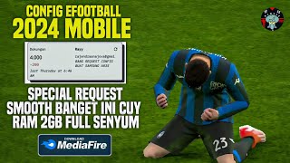 CONFIG EFOOTBALL 2024 MOBILE  SMOOTH BANGET SIH INI ASLI [upl. by Yroggerg]