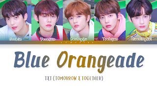 TXT  Blue Orangeade Color Coded LyricsHanRomEng가사 [upl. by Pachton]