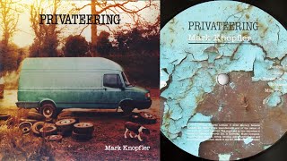 Mark Knopfler  Privateering  2012 Vinyl Rip 2496Full Album [upl. by Immij]