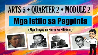 ARTS 5 QUARTER 2 MODULE 2  MGA ISTILO SA PAGPINTA  SIR JONATHAN GARCIA [upl. by Leiru872]