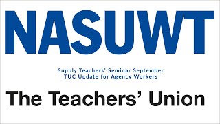 Supply Teachers Seminar September  Session 2  TUC Update for Agency Workers [upl. by Daggett]