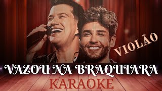 Vazou na Braquiara  Hugo e Guilherme  Karaoke Violão [upl. by Condon]