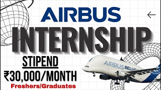 AIRBUS TECHNICAL INTERNSHIP ✈️✈️ STIPEND ₹30000MONTH  FreshersGraduates  No Exam No Fees🔥🔥 [upl. by Okramed710]